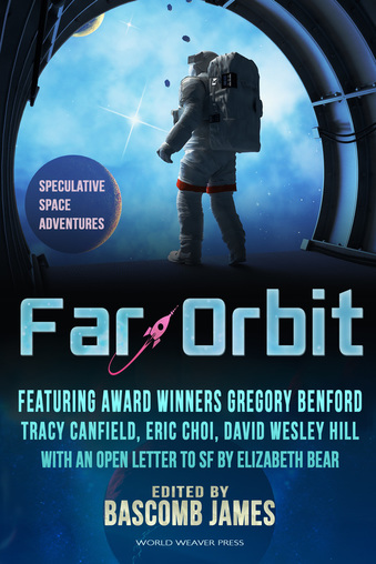 Far Orbit, Edited by Bascomb James, Kat Otis, World Weaver Press