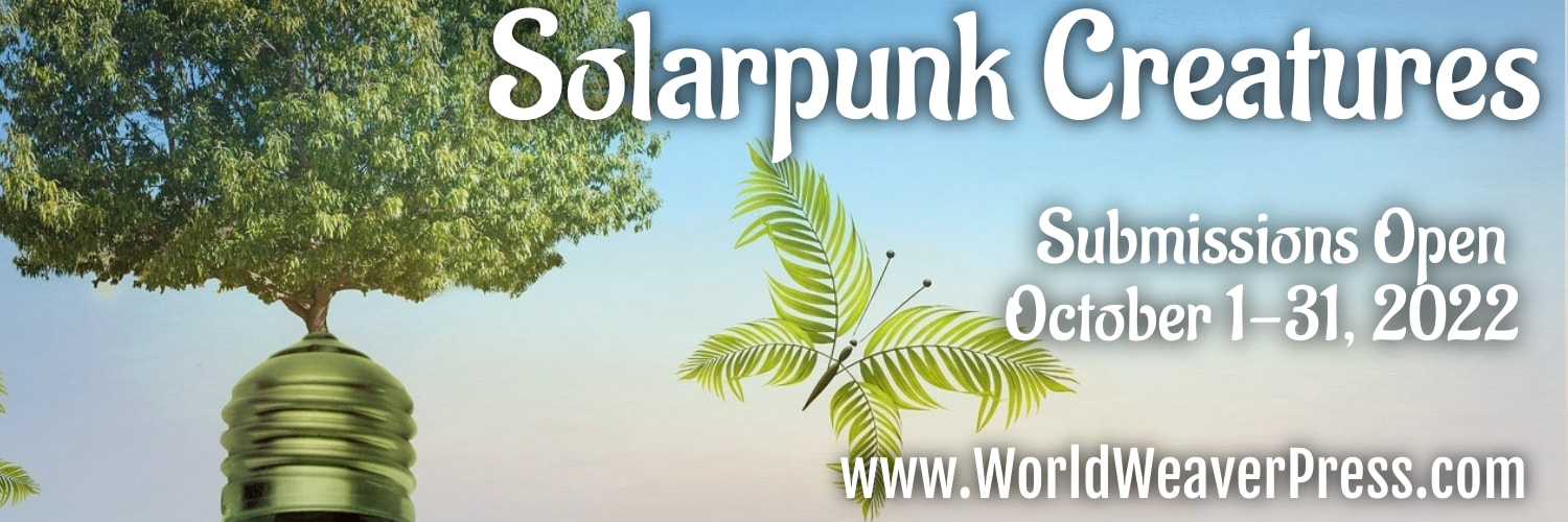 Call for Backers! Solarpunk: Ecological and Fantastic Stories in a  Sustainable World Campaign on Kickstarter, in Conjunction with a Video  Interview with Sarena Ulibarri, Editor-in-Chief of World Weaver Press –  Black Gate
