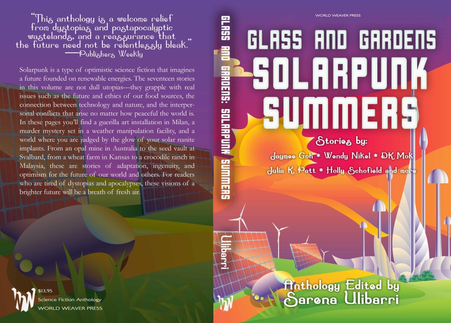 Call for Backers! Solarpunk: Ecological and Fantastic Stories in a  Sustainable World Campaign on Kickstarter, in Conjunction with a Video  Interview with Sarena Ulibarri, Editor-in-Chief of World Weaver Press –  Black Gate