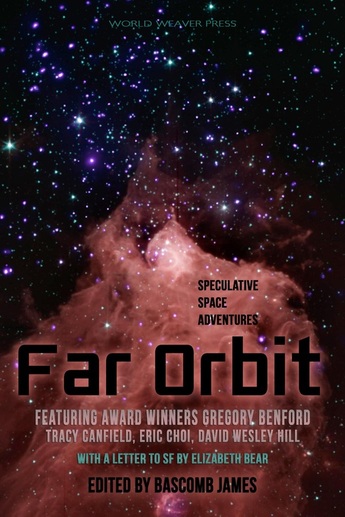 Far Orbit: Speculative Space Adventures, World Weaver Press, Bascomb James, David Wesley Hill