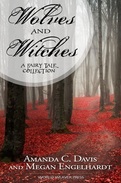 Wolves and Witches, Amanda C. Davis, World Weaver Press